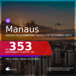 Passagens para <b>MANAUS</b>, com datas para viajar até Setembro 2021! A partir de R$ 353, ida e volta, c/ taxas!