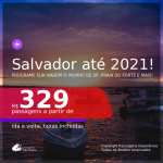 Programe sua viagem para Morro de São Paulo, Praia do Forte e mais! Passagens para <b>SALVADOR</b>, com datas para viajar até OUTUBRO 2021! A partir de R$ 329, ida e volta, c/ taxas!