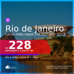 Passagens para o <b>RIO DE JANEIRO</b>, com datas para viajar até OUTUBRO 2021! A partir de R$ 228, ida e volta, c/ taxas!