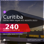 Passagens para <b>CURITIBA</b>, com datas para viajar até AGOSTO 2021! A partir de R$ 240, ida e volta, c/ taxas!