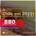 Passagens para o <b>CHILE: Santiago, Antofagasta, Arica, Balmaceda, Concepción, Copiapo, Iquique, La Serena, Puerto Montt ou Punta Arenas</b>, com datas para viajar em 2021! A partir de R$ 880, ida e volta, c/ taxas!