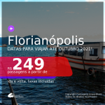 Passagens para <b>FLORIANÓPOLIS</b>, com datas para viajar até OUTUBRO 2021! A partir de R$ 249, ida e volta, c/ taxas!