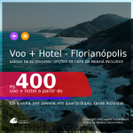 <b>PASSAGEM + HOTEL</b> para <b>FLORIANÓPOLIS</b>, com datas para viajar até AGOSTO 2021! A partir de R$ 400, por pessoa, quarto duplo, c/ taxas! Opções de CAFÉ DA MANHÃ incluído!