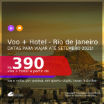 <b>PASSAGEM + HOTEL</b> para o <b>RIO DE JANEIRO</b>, com datas para viajar até SETEMBRO 2021! A partir de R$ 390, por pessoa, quarto duplo, c/ taxas!