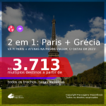 Passagens 2 em 1 – <b>PARIS + GRÉCIA: Atenas</b>, com datas para viajar em 2021, de Fevereiro até Junho! A partir de R$ 3.713, todos os trechos, c/ taxas!