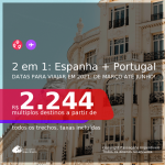 Passagens 2 em 1 – <b>ESPANHA: Madri + PORTUGAL: Lisboa ou Porto</b>, com datas para viajar em 2021: de Março até Junho! A partir de R$ 2.244, todos os trechos, c/ taxas!