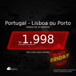 BLACK FRIDAY 2020! Promoção de Passagens para <b>PORTUGAL: LISBOA ou, PORTO</b>! A partir de R$ 1.998, ida e volta, c/ taxas!