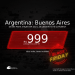 CYBER MONDAY 2020! CONTINUA! Passagens para a <b>ARGENTINA: Buenos Aires</b>, com datas para viajar em 2021, de Janeiro até Outubro! A partir de R$ 999, ida e volta, c/ taxas!