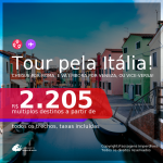 Tour pela <b>ITÁLIA</b>! Chegue por <b>Roma</b>, e vá embora por <b>Veneza</b>, ou vice-versa! A partir de R$ 2.205, todos os trechos, c/ taxas!