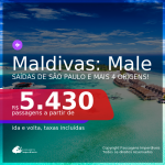 Passagens para as <b>MALDIVAS: Male</b>, com datas para viajar em 2021! A partir de R$ 5.430, ida e volta, c/ taxas!