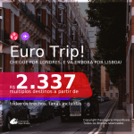 Euro Trip! Chegue por <b>LONDRES</b>, e vá embora por <b>LISBOA</b>, com datas para viajar até Outubro 2021! A partir de R$ 2.337, todos os trechos, c/ taxas!