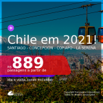 Passagens para o <b>CHILE: Santiago, Concepción, Copiapo ou La Serena</b>, com datas para viajar em 2021, de Março até Outubro! A partir de R$ 889, ida e volta, c/ taxas!