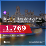 Promoção de Passagens para a <b>ESPANHA: Barcelona, Madri</b>! A partir de R$ 1.769, ida e volta, c/ taxas!