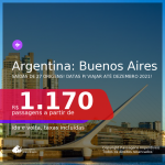 Passagens para a <b>ARGENTINA: Buenos Aires</b>, com datas para viajar até DEZEMBRO 2021! A partir de R$ 1.170, ida e volta, c/ taxas!