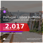 Passagens para <b>PORTUGAL: Lisboa ou Porto</b>, com datas para viajar até OUTUBRO 2021! A partir de R$ 2.017, ida e volta, c/ taxas!