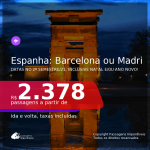 Passagens para a <b>ESPANHA: Barcelona ou Madri</b>, com datas para viajar no 2º Semestre/21, inclusive Natal e/ou Ano Novo! A partir de R$ 2.378, ida e volta, c/ taxas!