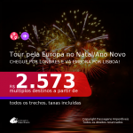 Tour pela <b>EUROPA</b> no Natal/Ano Novo! Chegue por <b>Londres</b>, e vá embora por <b>Lisboa</b>! A partir de R$ 2.573, todos os trechos, c/ taxas!