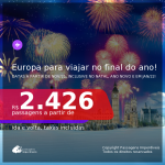 Datas de Nov/21 até Janeiro/2022, inclusive Natal e Ano Novo! Passagens para a <b>EUROPA: Alemanha, Espanha, França, Holanda, Inglaterra, Irlanda, Itália, Portugal ou Suíça</b>, a partir de R$ 2.426, ida e volta, c/ taxas!