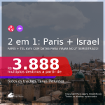 Passagens 2 em 1 – <b>PARIS + ISRAEL: Tel Aviv</b>, com datas para viajar no 2° Semestre de 2021! A partir de R$ 3.888, todos os trechos, c/ taxas!