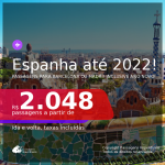 Passagens para a <b>ESPANHA: Barcelona ou Madri</b>! A partir de R$ 2.048, ida e volta, c/ taxas! Datas até 2022! Inclusive ANO NOVO!!!