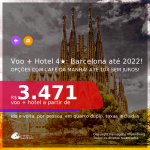 <b>PASSAGEM + HOTEL 4 ESTRELAS com CAFÉ DA MANHÃ</b> em <b>BARCELONA</b>! A partir de R$ 3.471, por pessoa, quarto duplo, c/ taxas! Datas até 2022! Em até 10x SEM JUROS!