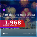 Fim de Ano na EUROPA!!! Passagens para o <b>NATAL e/ou RÉVEILLON</b>! Vá para a <b>ALEMANHA, BÉLGICA, ESPANHA, FRANÇA, HOLANDA, IRLANDA, ITÁLIA, LUXEMBURGO, PORTUGAL, INGLATERRA ou SUÍÇA</b>! A partir de R$ 1.968, ida e volta, c/ taxas! Opções com BAGAGEM INCLUÍDA!