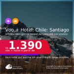 <b>PASSAGEM + HOTEL</b> em <b>SANTIAGO</b>! A partir de R$ 1.390, por pessoa, quarto duplo, c/ taxas! Opções com CAFÉ DA MANHÃ incluso! Em até 12x SEM JUROS!