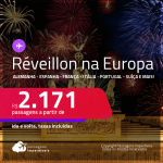 Passagens para o <strong>RÉVEILLON </strong>na <strong>EUROPA</strong>: <strong>Alemanha, Espanha, França, Holanda, Irlanda, Itália, Portugal ou Suíça</strong>! A partir de R$ 2.171, ida e volta, c/ taxas!