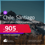 Passagens para o <strong>CHILE: Santiago, </strong>com datas para viajar a partir de Novembro/21 até 2022! A partir de R$ 905, ida e volta, c/ taxas!