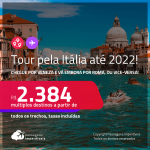 Tour pela <strong>Itália</strong>! Chegue por <strong>Veneza</strong>, e vá embora por <strong>Roma</strong>! A partir de R$ 2.384, todos os trechos, c/ taxas! Datas até 2022!