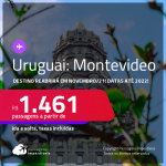 Passagens para o <strong>URUGUAI: Montevideo, </strong>com datas para viajar a partir de Novembro/21 até 2022! A partir de R$ 1.461, ida e volta, c/ taxas!