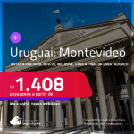 Passagens para o <strong>URUGUAI: Montevideo, </strong>com datas para viajar a partir de Novembro/21, quando o país reabrirá! A partir de R$ 1.408, ida e volta, c/ taxas! Datas, inclusive, para a Final da Libertadores!