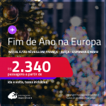 Fim de Ano na Europa! Passagens para o <strong>NATAL e/ou RÉVEILLON </strong>na <strong>ALEMANHA, BÉLGICA, ESPANHA, FRANÇA, HOLANDA, INGLATERRA, IRLANDA, ITÁLIA, LUXEMBURGO, PORTUGAL </strong>ou <strong>SUÍÇA</strong>! A partir de R$ 2.340, ida e volta, c/ taxas!