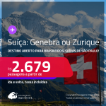 Destino aberto para Brasileiros! Passagens para a <strong>SUÍÇA: Genebra ou Zurique</strong>! A partir de R$ 2.679, ida e volta, c/ taxas! Datas até Janeiro/2022!