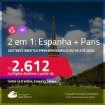 Destinos abertos para Brasileiros! Passagens 2 em 1 – <strong>ESPANHA: Barcelona ou Madri + PARIS</strong>! A partir de R$ 2.612, todos os trechos, c/ taxas!