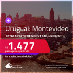 Passagens para o <strong>URUGUAI: Montevideo</strong>! A partir de R$ 1.477, ida e volta, c/ taxas! Datas até JUNHO/2022!