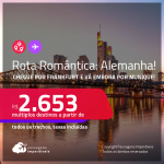 <strong>Destino aberto para brasileiros vacinados: </strong>Viaje pela Rota <strong>Romântica na Alemanha: chegue por Frankfurt e vá embora por Munique </strong>ou vice-versa! A partir de R$ 2.653, todos os trechos, c/ taxas!