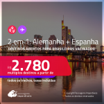 Destinos abertos para brasileiros vacinados! Passagens 2 em 1 – <strong>ALEMANHA: Frankfurt + ESPANHA: Barcelona ou Madri</strong>! A partir de R$ 2.780, todos os trechos, c/ taxas! Datas até 2022!