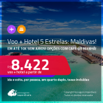 Promoção de <strong>PASSAGEM + HOTEL 5 ESTRELAS em Ilha Privativa</strong> nas <strong>MALDIVAS</strong>! A partir de R$ 8.422, por pessoa, quarto duplo, c/ taxas! Opções com <strong>CAFÉ DA MANHÃ</strong>! Até 10x sem juros!