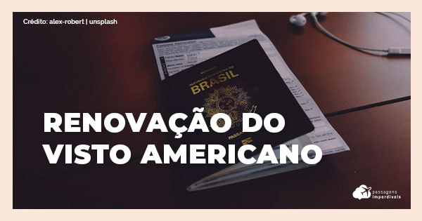 Saiba Como Renovar Seu Visto Americano De Turismo Ou Negócios – Dicas ...