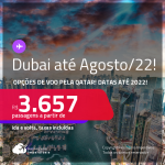 Passagens para <strong>DUBAI, </strong>com opções de VOO pela <strong>QATAR</strong>! A partir de R$ 3.657, ida e volta, c/ taxas! Datas até 2022!