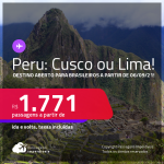 Destino aberto para brasileiros a partir de 06/09/2021! Promoção de Passagens para o <strong>PERU: Cusco ou Lima</strong>! A partir de R$ 1.771, ida e volta, c/ taxas! Datas de Set/21 até Julho/2022!