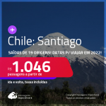 Passagens para o <strong>CHILE: Santiago, </strong>com datas para viajar em 2022! A partir de R$ 1.046, ida e volta, c/ taxas!