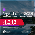 Passagens para a <strong>ARGENTINA: Buenos Aires, Cordoba, Mendoza ou Rosario, </strong>com datas para viajar em 2022! A partir de R$ 1.313, ida e volta, c/ taxas!