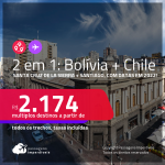 Passagens 2 em 1 – <strong>BOLÍVIA: Santa Cruz de la Sierra + CHILE: Santiago, </strong>com datas para viajar em 2022! A partir de R$ 2.174, todos os trechos, c/ taxas!