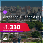 Datas a partir de Outubro/21, quando o país reabrirá! Passagens para a <strong>ARGENTINA: Buenos Aires</strong>! A partir de R$ 1.330, ida e volta, c/ taxas!