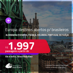 Destinos abertos para brasileiros! Passagens para a <strong>EUROPA: ALEMANHA: Frankfurt ou Munique, ESPANHA: Barcelona ou Madri, FRANÇA: Paris, HOLANDA: Amsterdam, PORTUGAL: Lisboa ou Porto ou SUÍÇA: Genebra ou Zurique</strong>! A partir de R$ 1.997, ida e volta, c/ taxas! Datas até 2022!