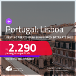 Destino aberto para brasileiros! Passagens para <strong>PORTUGAL: Lisboa</strong>! A partir de R$ 2.290, ida e volta, c/ taxas! Datas até 2022!