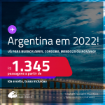 Passagens para a <strong>ARGENTINA: Buenos Aires, Cordoba, Mendoza ou Rosario</strong>! A partir de R$ 1.345, ida e volta, c/ taxas! Datas em 2022!