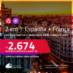 Destinos abertos para brasileiros! Passagens 2 em 1 – <strong>ESPANHA: Madri + FRANÇA: Paris, </strong>com datas para viajar até 2022! A partir de R$ 2.674, todos os trechos, c/ taxas!